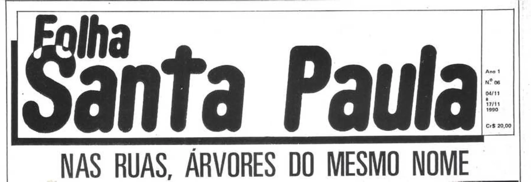 FOLHA SANTA PAULA- A manchete do Jornal Folha de Santa Paula de 4 a 17 de 11 de 1990 está contando sobre a denominação de nomes de árvores às ruas do Santa Paula