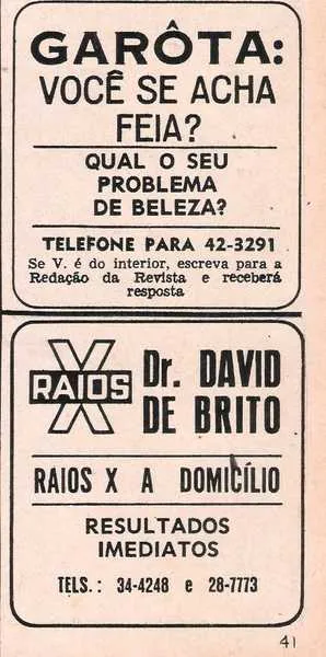 Você já viu fazerem Raios-X a domicílio? Você já viu garota que se acha feia? Depois destas... Até a próxima!