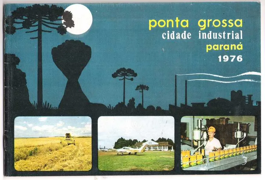 Esta é a capa do folheto mostrando  Ponta Grossa com um caminho promissor no setor industrial iniciado pelo  Prefeito Cyro Martins. No centro da ilustração está uma foto do antigo aeroporto Santana. Na foto ao lado o azeite “ Veleiro” então envasado em latas pela  Cargill.