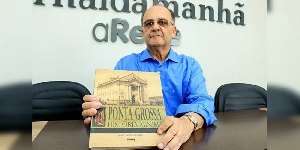 Josué Corrêa Fernandes lança nesta quinta-feira o livro Ponta Grossa – História Mínima