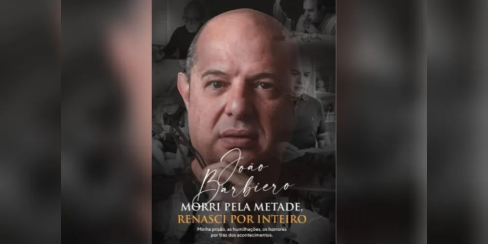 Empresário João Barbiero conta o que viveu na sua própria prisão